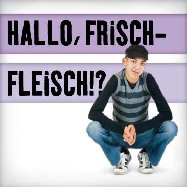 Hallo Frisch Fleisch